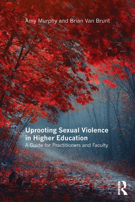 Uprooting Sexual Violence in Higher Education