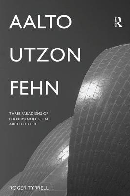 Aalto, Utzon, Fehn