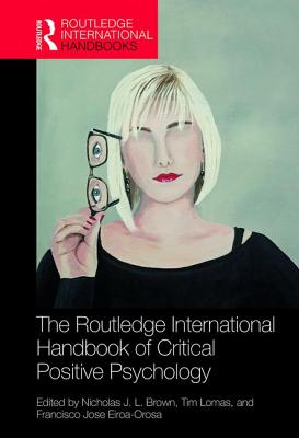 The Routledge International Handbook of Critical Positive Psychology