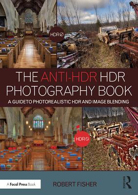 The Anti-HDR HDR Photography Book