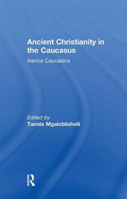Ancient Christianity in the Caucasus
