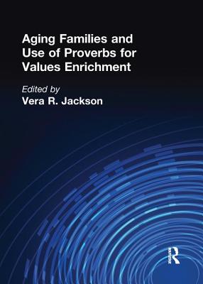 Aging Families and Use of Proverbs for Values Enrichment