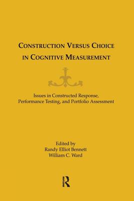 Construction Versus Choice in Cognitive Measurement