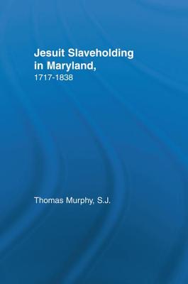 Jesuit Slaveholding in Maryland, 1717-1838