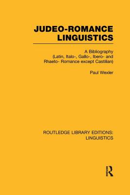 Judeo-Romance Linguistics (RLE Linguistics E: Indo-European Linguistics)