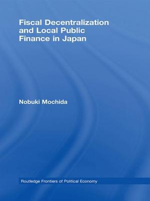 Fiscal Decentralization and Local Public Finance in Japan