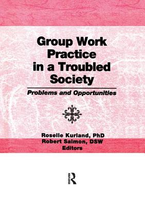 Group Work Practice in a Troubled Society