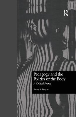 Pedagogy and the Politics of the Body