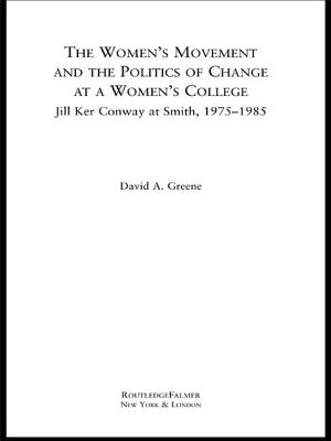 The Women's Movement and the Politics of Change at a Women's College