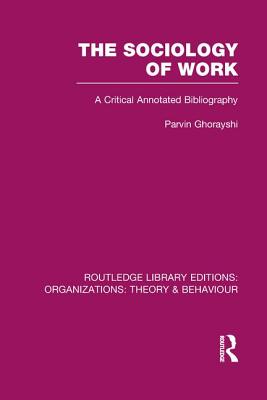 The Sociology of Work (RLE: Organizations)