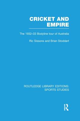 Cricket and Empire (RLE Sports Studies)