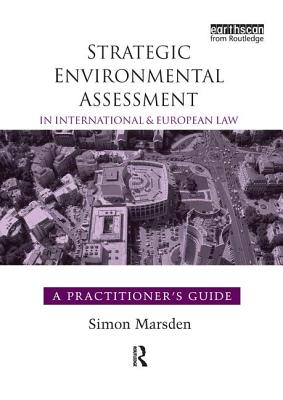 Strategic Environmental Assessment in International and European Law