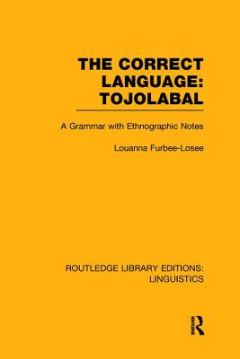 The Correct Language, Tojolabal (RLE Linguistics F: World Linguistics)