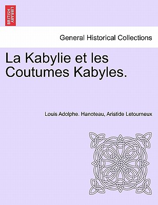 La Kabylie et les Coutumes Kabyles. TOME II