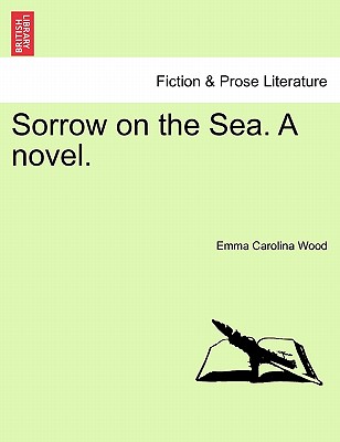 Sorrow on the Sea. a Novel. Vol. III.