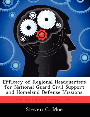 Efficacy of Regional Headquarters for National Guard Civil Support and Homeland Defense Missions