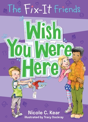 The Fix-It Friends: Wish You Were Here