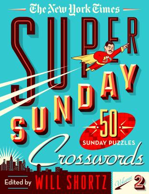 The New York Times Super Sunday Crosswords Volume 2