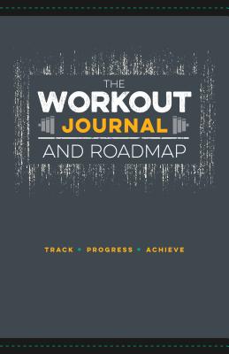 The Workout Journal and Roadmap