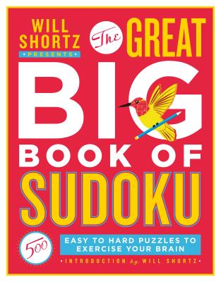 Will Shortz Presents The Great Big Book of Sudoku Volume 1