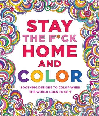 Stay the F*ck Home and Color