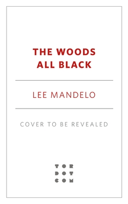 The Woods All Black