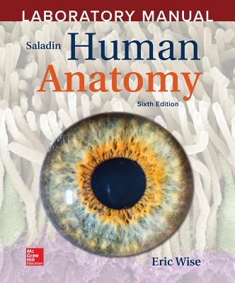 Laboratory Manual by Eric Wise to accompany Saladin Human Anatomy