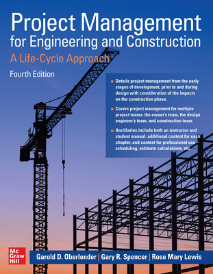 Project Management for Engineering and Construction: A Life-Cycle Approach, Fourth Edition