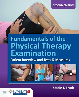 Fundamentals Of The Physical Therapy Examination: Patient Interview And Tests  &  Measures