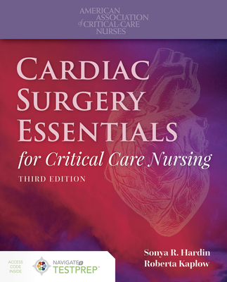 Cardiac Surgery Essentials For Critical Care Nursing