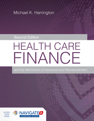 Health Care Finance And The Mechanics Of Insurance And Reimbursement