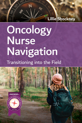 Oncology Nurse Navigation: Transitioning Into The Field