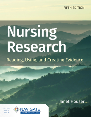 Nursing Research: Reading, Using, and Creating Evidence