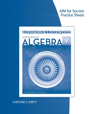 AIM Success Practice Sheet for Aufmann/Lockwood's Intermediate Algebra:  An Applied Approach, 9th