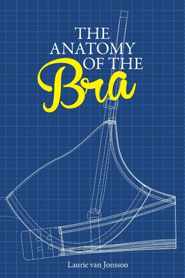 The Anatomy of the Bra