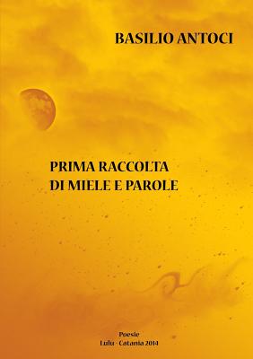 Prima raccolta di miele e parole