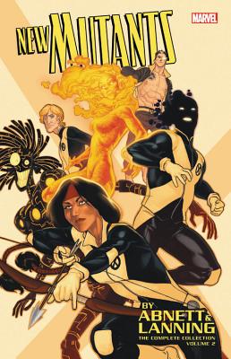 New Mutants By Abnett & Lanning: The Complete Collection Vol. 2