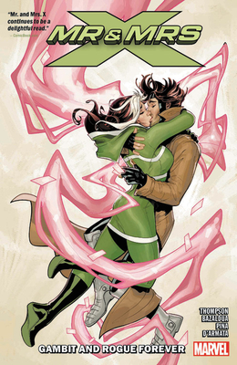 Mr. And Mrs. X Vol. 2: Gambit And Rogue Forever