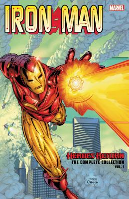 Iron Man: Heroes Return - The Complete Collection Vol. 1