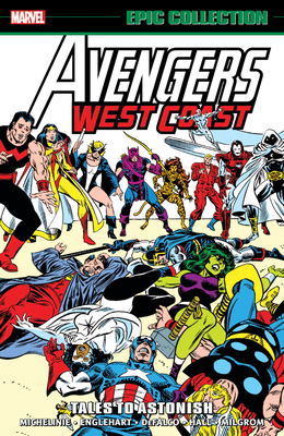 Avengers West Coast Epic Collection: Tales To Astonish