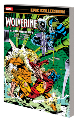 Wolverine Epic Collection: Blood And Claws