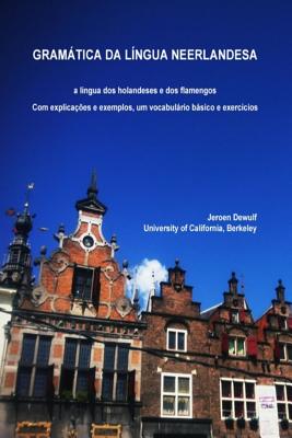 Gramatica Da Lingua Neerlandesa, a Lingua DOS Holandeses e DOS Flamengos