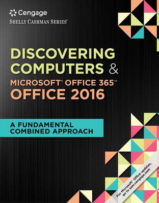 Shelly Cashman Series Discovering Computers & Microsoft (R)Office 365 & Office 2016