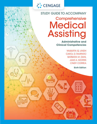 Study Guide for Lindh/Tamparo/Dahl/Morris/Correa's Comprehensive Medical Assisting: Administrative and Clinical Competencies, 6th