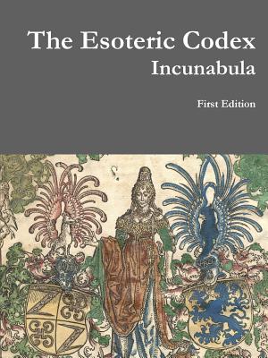 The Esoteric Codex: Incunabula