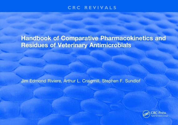 Handbook of Comparative Pharmacokinetics and Residues of Veterinary Antimicrobials