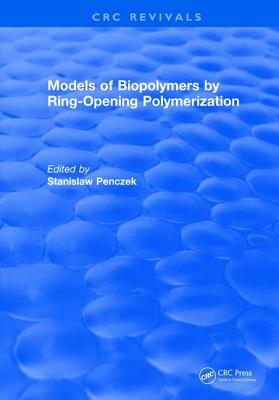 Models of Biopolymers By Ring-Opening Polymerization