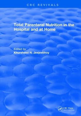 Total Parenteral Nutrition in the Hospital and at Home