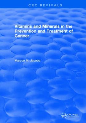 Vitamins and Minerals in the Prevention and Treatment of Cancer