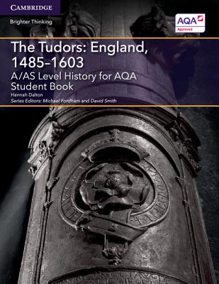 A/AS Level History for AQA The Tudors: England, 1485-1603 Student Book